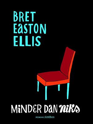 Minder dan niks by Bret Easton Ellis