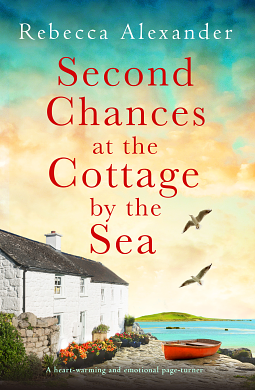 Second Chance at the Cottage by the Sea by Rebecca Alexander