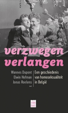 Verzwegen verlangen by Elwin Hofman, Wannes Dupont, Jonas Roelens