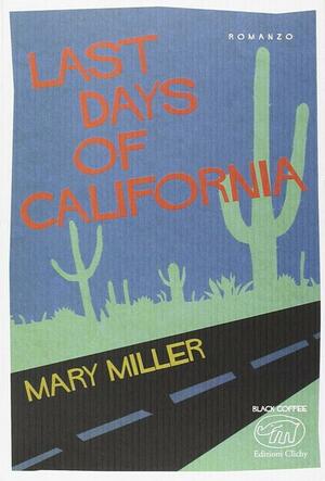 Last days of California by Mary Miller