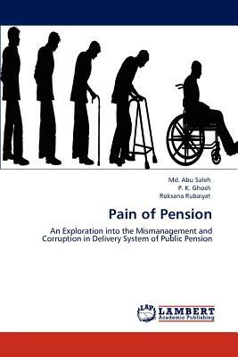 Pain of Pension by MD Abu Saleh, Roksana Rubaiyat, P. K. Ghosh