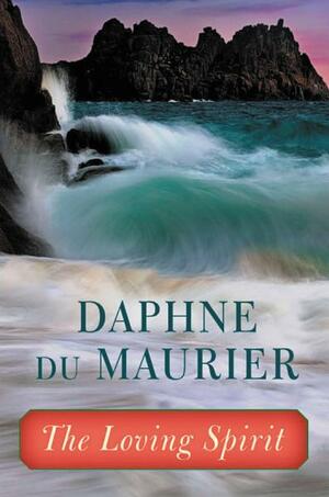 The Loving Spirit by Daphne du Maurier
