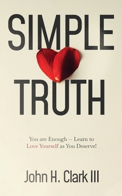 Simple Truth: You are Enough - Learn to Love Yourself as You Deserve! by Raven Garcia, Renee Alter, Carol Francis