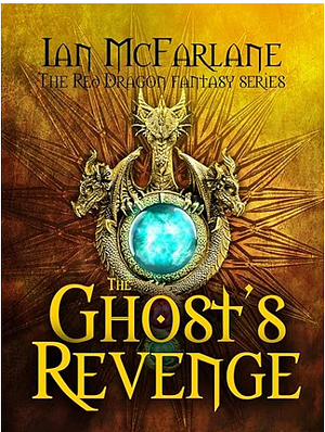 The Ghost's Revenge by Ian MacFarlane