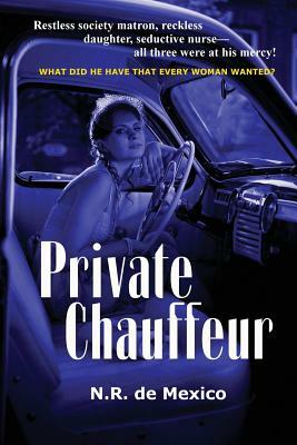 Private Chauffeur by N. R. De Mexico