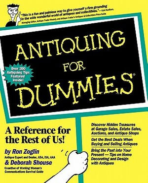 Antiquing for Dummies by Deborah Shouse, Ron Zoglin