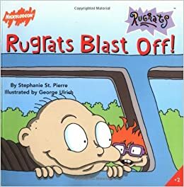 Rugrats Blast Off! by Stephanie St. Pierre