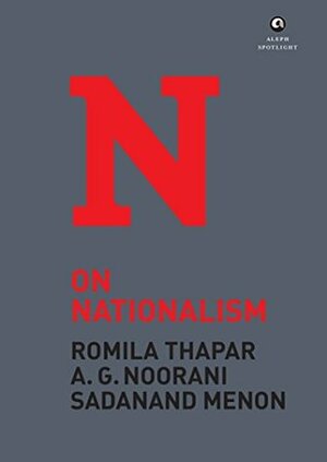 On Nationalism by A.G. Noorani, Romila Thapar, Sadanand Menon
