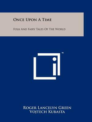 Once Long Ago: Folk and Fairy Tales of the World by Roger Lancelyn Green