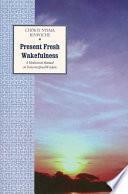 Present Fresh Wakefulness: A Meditation Manual on Nonconceptual Wisdom by Kerry Moran