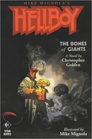 Hellboy The Bones Of Giants by Mike Mignola, Christopher Golden