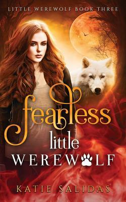 Fearless Little Werewolf by Katie Salidas