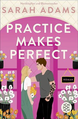 Practice Makes Perfect by Sarah Adams