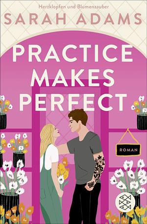 Practice Makes Perfect by Sarah Adams