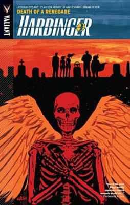 Harbinger Volume 5: Death of a Renegade by Joshua Dysart