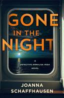 Gone in the Night: A Detective Annalisa Vega Novel by Joanna Schaffhausen