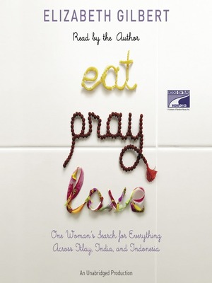 Eat, Pray, Love by Elizabeth Gilbert