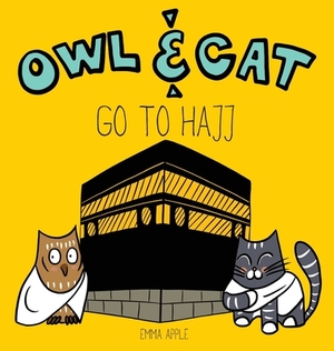 Owl & Cat Go To Hajj by Emma Apple