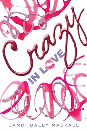 Crazy in Love by Dandi Daley Mackall