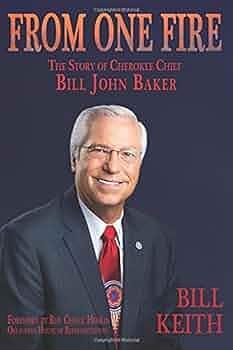 From One Fire: The Story of Cherokee Chief Bill John Baker by Bill Keith