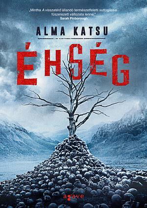 Éhség by Alma Katsu