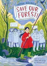 Save Our Forest! by Nora Dåsnes