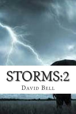 Storms: 2 by David Bell, Tony Bell