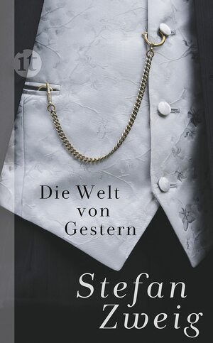 Die Welt von Gestern by Stefan Zweig