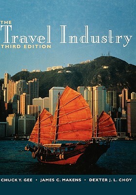 The Travel Industry by James C. Makens, Dexter J. L. Choy, Chuck Y. Gee