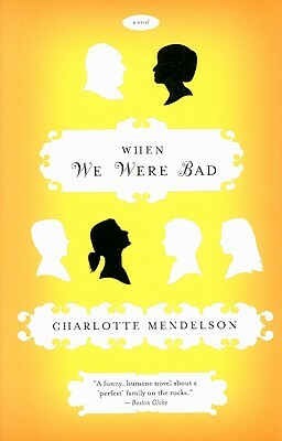 When We Were Bad by Charlotte Mendelson