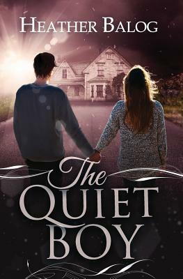 The Quiet Boy by Heather Balog