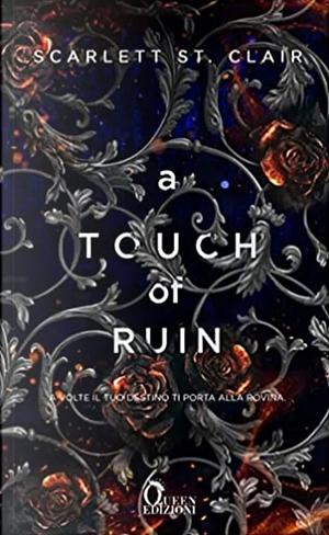A touch of ruin. Ade &amp; Persefone, Volume 3 by Scarlett St. Clair