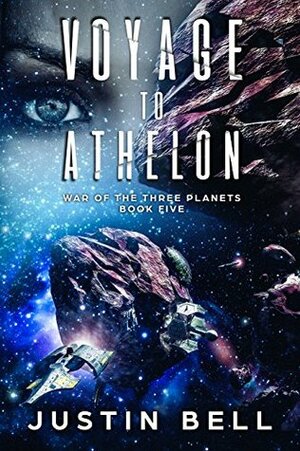 Voyage to Athelon (War of the Three Planets Book 5) by Justin Bell