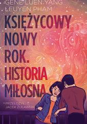 Księżycowy Nowy Rok. Historia miłosna. by Gene Luen Yang, LeUyen Pham