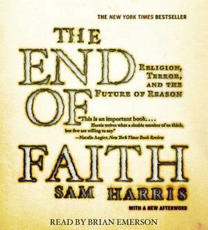 The End of Faith: Religion, Terror, and the Future of Reason by Sam Harris