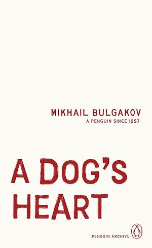 A Dog's Heart by Mikhail Bulgakov