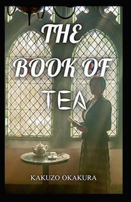 The Book of Tea Annotated by Kakuzo Okakura