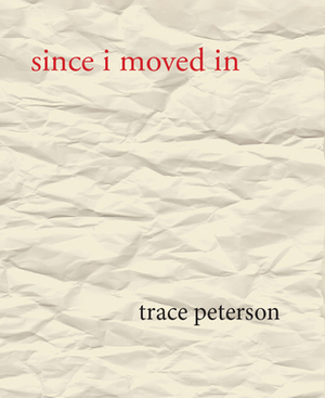 Since I Moved In by Trace Peterson