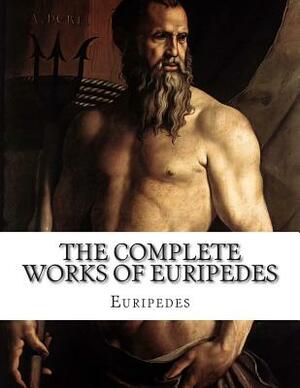 The Complete Works of Euripedes by 