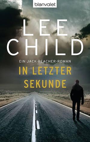 In letzter Sekunde by Lee Child