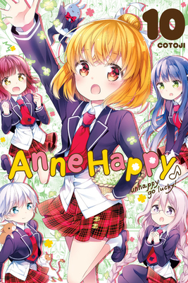 Anne Happy, Vol. 10: Unhappy Go Lucky! by Cotoji