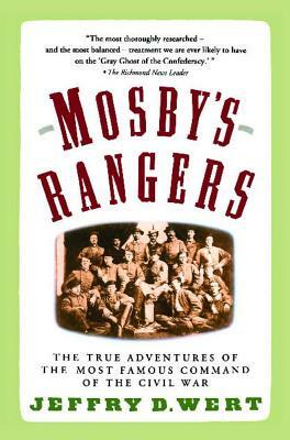 Mosby's Rangers by Jeffry D. Wert