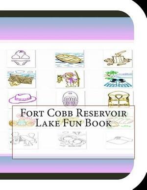 Fort Cobb Reservoir Lake Fun Book: A Fun and Educational Book on Fort Cobb Reservoir Lake by Jobe Leonard