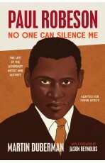 No One Can Silence Me: Young Adult Edition: The Life of Legendary Artist and Activist Paul Robeson by Martin Duberman, Jason Reynolds