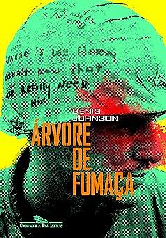 Árvore de Fumaça by Denis Johnson