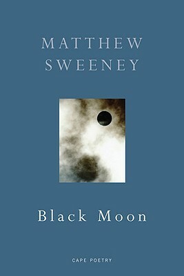 Black Moon by Matthew Sweeney