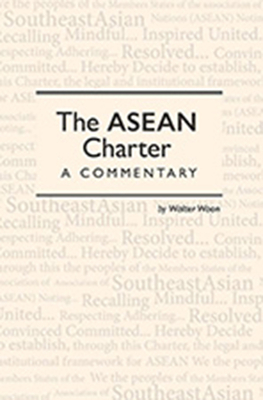 The ASEAN Charter: A Commentary by Walter Woon