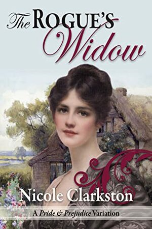 The Rogue's Widow: A Pride and Prejudice Variation by Janet Taylor, Nicole Clarkston