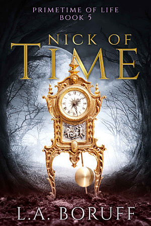 Nick of Time by L.A. Boruff