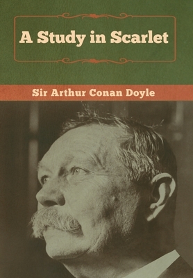 A Study in Scarlet by Arthur Conan Doyle